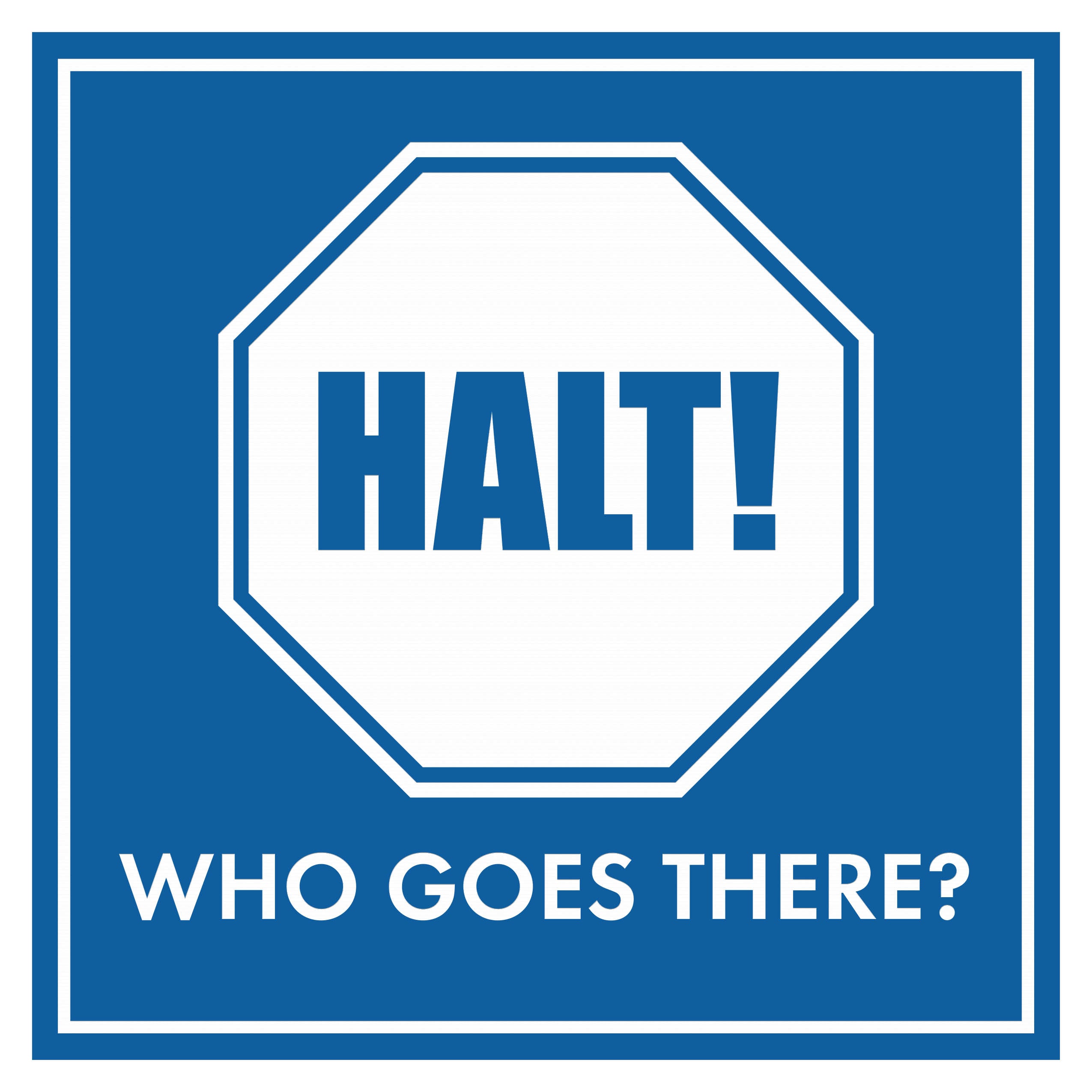 Signs ByLITA Square Halt! Who Goes There? Wall or Door Sign – All Quality